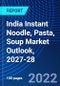 India Instant Noodle, Pasta, Soup Market Outlook, 2027-28 - Product Image