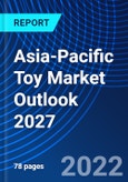 Asia-Pacific Toy Market Outlook 2027- Product Image