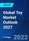 Global Toy Market Outlook 2027 - Product Image