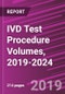 IVD Test Procedure Volumes, 2019-2024 - Product Thumbnail Image