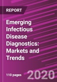 Emerging Infectious Disease Diagnostics: Markets and Trends- Product Image