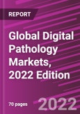 Global Digital Pathology Markets, 2022 Edition - Product Image