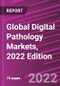 Global Digital Pathology Markets, 2022 Edition  - Product Thumbnail Image