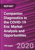 Companion Diagnostics in the COVID-19 Era: Market Analysis and Opportunities- Product Image