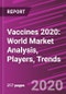 Vaccines 2020: World Market Analysis, Players, Trends - Product Thumbnail Image