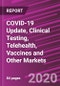 COVID-19 Update, Clinical Testing, Telehealth, Vaccines and Other Markets - Product Thumbnail Image