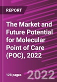 The Market and Future Potential for Molecular Point of Care (POC), 2022- Product Image
