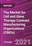 The Market for Cell and Gene Therapy Contract Manufacturing Organizations (CMOs)- Product Image
