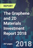The Graphene and 2D Materials Investment Report 2018- Product Image