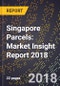 Singapore Parcels: Market Insight Report 2018 - Product Thumbnail Image
