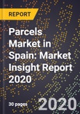 Parcels Market in Spain: Market Insight Report 2020- Product Image