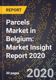 Parcels Market in Belgium: Market Insight Report 2020- Product Image