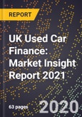UK Used Car Finance: Market Insight Report 2021- Product Image