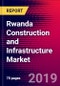 Rwanda Construction and Infrastructure Market, Size, Share, Outlook and Growth Opportunities 2020-2026 - Product Thumbnail Image