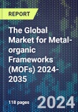 The Global Market for Metal-organic Frameworks (MOFs) 2024-2035- Product Image