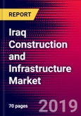 Iraq Construction and Infrastructure Market, Size, Share, Outlook and Growth Opportunities 2020-2026- Product Image