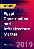 Egypt Construction and Infrastructure Market, Size, Share, Outlook and Growth Opportunities 2020-2026- Product Image