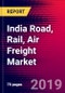 India Road, Rail, Air Freight Market, Size, Share, Outlook and Growth Opportunities 2020-2026 - Product Thumbnail Image