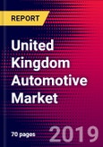 United Kingdom Automotive Market, Size, Share, Outlook and Growth Opportunities 2020-2026- Product Image