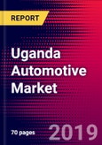 Uganda Automotive Market, Size, Share, Outlook and Growth Opportunities 2020-2026- Product Image