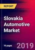 Slovakia Automotive Market, Size, Share, Outlook and Growth Opportunities 2020-2026- Product Image