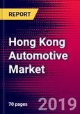 Hong Kong Automotive Market, Size, Share, Outlook and Growth Opportunities 2020-2026- Product Image