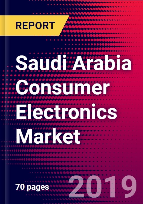 Saudi Arabia Consumer Electronics Market, Size, Share, Outlook and