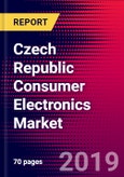 Czech Republic Consumer Electronics Market, Size, Share, Outlook and Growth Opportunities 2020-2026- Product Image