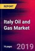 Italy Oil and Gas Market, Size, Share, Outlook and Growth Opportunities 2020-2026- Product Image