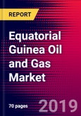 Equatorial Guinea Oil and Gas Market, Size, Share, Outlook and Growth Opportunities 2020-2026- Product Image