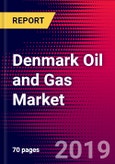 Denmark Oil and Gas Market, Size, Share, Outlook and Growth Opportunities 2020-2026- Product Image