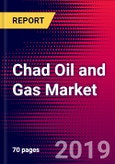 Chad Oil and Gas Market, Size, Share, Outlook and Growth Opportunities 2020-2026- Product Image
