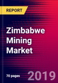 Zimbabwe Mining Market, Size, Share, Outlook and Growth Opportunities 2020-2026- Product Image