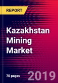 Kazakhstan Mining Market, Size, Share, Outlook and Growth Opportunities 2020-2026- Product Image