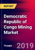 Democratic Republic of Congo Mining Market, Size, Share, Outlook and Growth Opportunities 2020-2026- Product Image