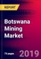 Botswana Mining Market, Size, Share, Outlook and Growth Opportunities 2020-2026 - Product Thumbnail Image