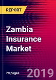 Zambia Insurance Market, Size, Share, Outlook and Growth Opportunities 2020-2026- Product Image