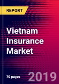 Vietnam Insurance Market, Size, Share, Outlook and Growth Opportunities 2020-2026- Product Image