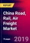 China Road, Rail, Air Freight Market, Size, Share, Outlook and Growth Opportunities 2020-2026 - Product Thumbnail Image