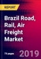 Brazil Road, Rail, Air Freight Market, Size, Share, Outlook and Growth Opportunities 2020-2026 - Product Thumbnail Image