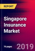 Singapore Insurance Market, Size, Share, Outlook and Growth Opportunities 2020-2026- Product Image