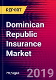 Dominican Republic Insurance Market, Size, Share, Outlook and Growth Opportunities 2020-2026- Product Image