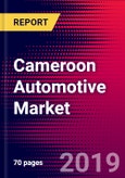 Cameroon Automotive Market, Size, Share, Outlook and Growth Opportunities 2020-2026- Product Image