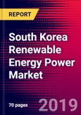 South Korea Renewable Energy Power Market, Size, Share, Outlook and Growth Opportunities 2020-2026- Product Image