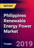 Philippines Renewable Energy Power Market, Size, Share, Outlook and Growth Opportunities 2020-2026- Product Image
