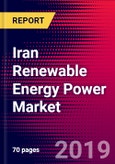 Iran Renewable Energy Power Market, Size, Share, Outlook and Growth Opportunities 2020-2026- Product Image