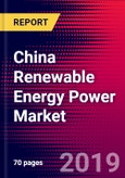 China Renewable Energy Power Market, Size, Share, Outlook and Growth Opportunities 2020-2026- Product Image