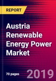 Austria Renewable Energy Power Market, Size, Share, Outlook and Growth Opportunities 2020-2026- Product Image