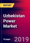 Uzbekistan Power Market, Size, Share, Outlook and Growth Opportunities 2020-2026- Product Image