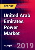 United Arab Emirates Power Market, Size, Share, Outlook and Growth Opportunities 2020-2026- Product Image